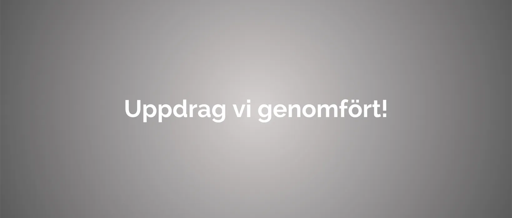 Uppdrag vi genomfört